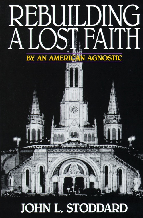 Couverture ebook de Rebuilding a Lost Faith: By an American Agnostic, de John L. Stoddard