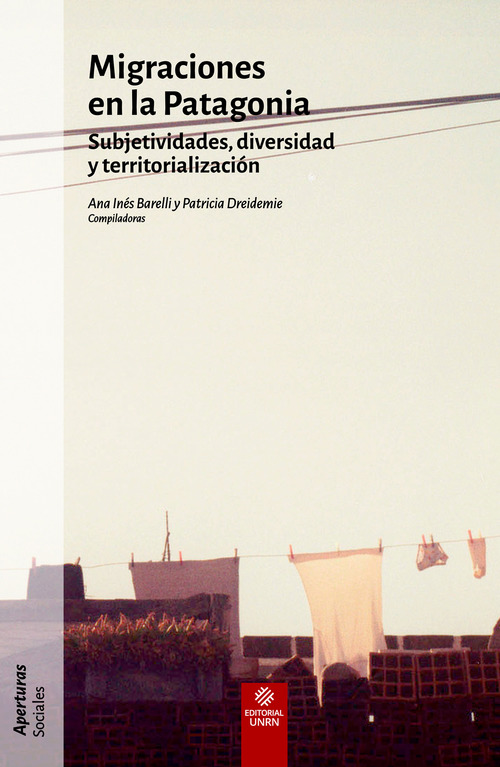 Couverture ebook de Migraciones en la Patagonia, de Ana Ines Barelli, Patricia Dreidemie