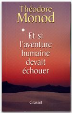 ebook cover of Et si l'aventure humaine devait échouer, by Théodore Monod