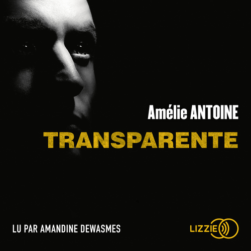 audiobook cover of Transparente, by Amélie Antoine