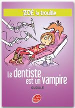 Couverture ebook de Zoé la trouille 3 - Le dentiste est un vampire, de Gudule