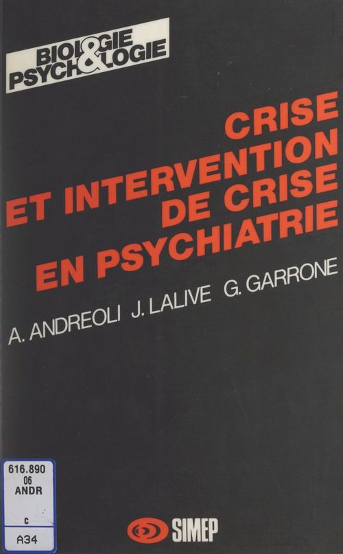 Couverture ebook de Crise et intervention de crise en psychiatrie, de Antonio Andreoli, Gaston Garrone, Jacqueline Lalive