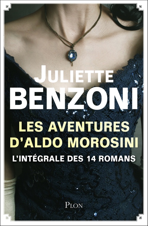 Couverture ebook de Les aventures d'Aldo Morosini - L'intégrale, de Juliette Benzoni