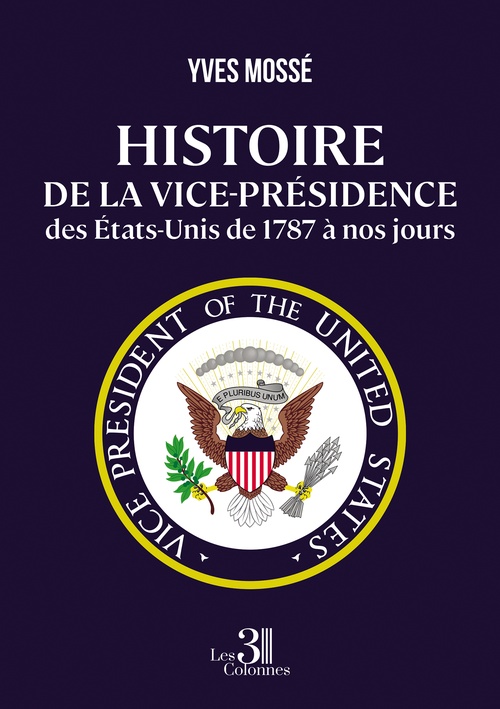 ebook cover of Histoire de la vice-présidence des États-Unis de 1787 à nos jours, by Yves Mossé