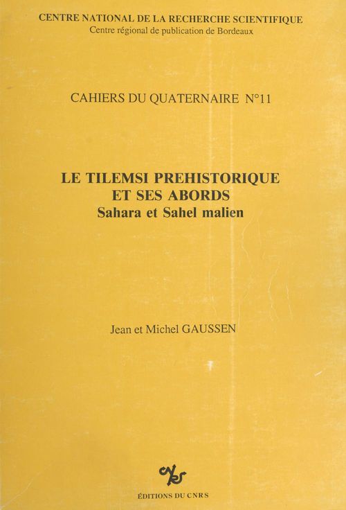 Couverture ebook de Le Tilemsi préhistorique et ses abords : Sahara et Sahel malien, de Gaussen J