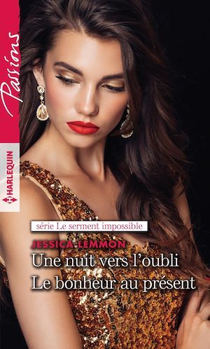 Couverture ebook de Une nuit vers l'oubli - Le bonheur au présent, de Jessica Lemmon