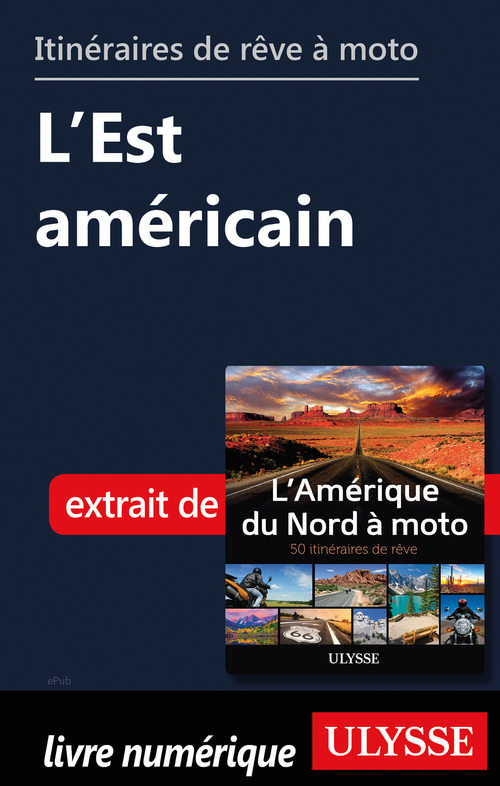 Couverture ebook de Itinéraires de rêve à moto - L'Est américain, de Collectif