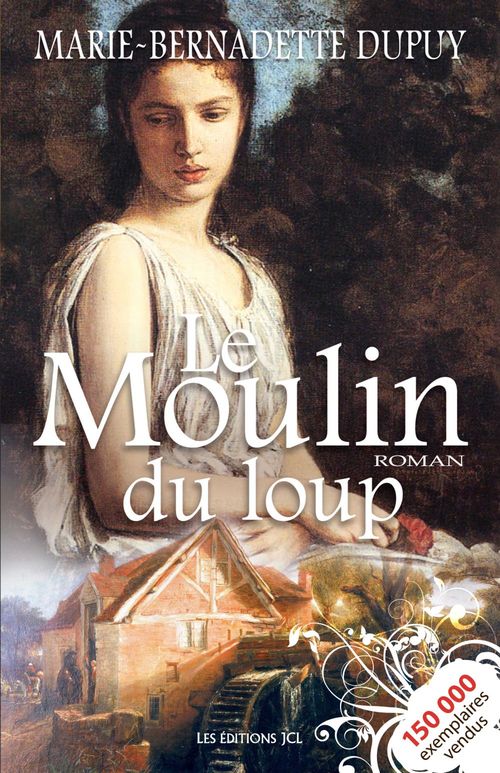 ebook cover of Le Moulin du loup, by Marie-Bernadette Dupuy