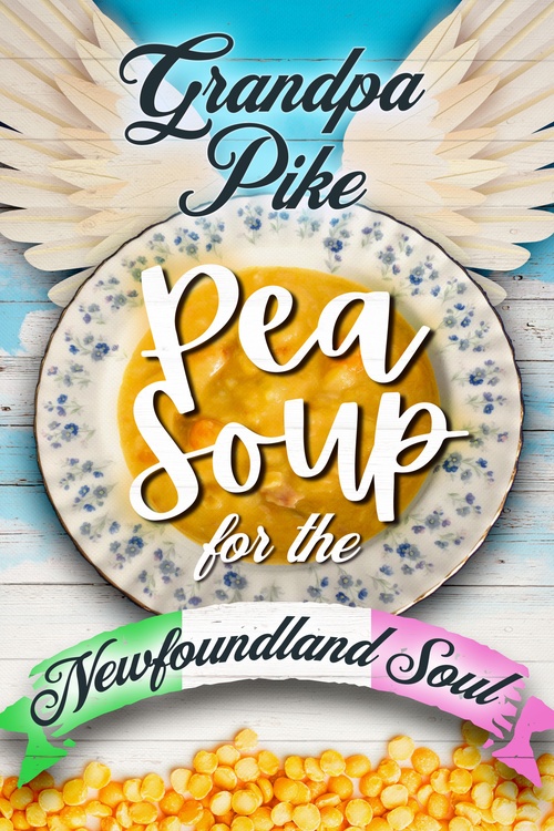 Couverture ebook de Pea Soup for the Newfoundland Soul, de Grandpa Pike