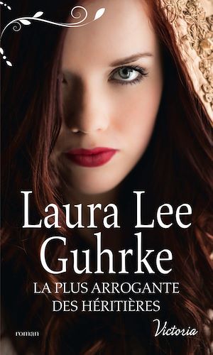 ebook cover of La plus arrogante des héritières, by Laura Lee Guhrke