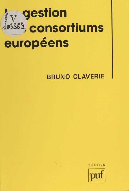 Couverture ebook de La Gestion des consortiums européens, de Bruno Claverie