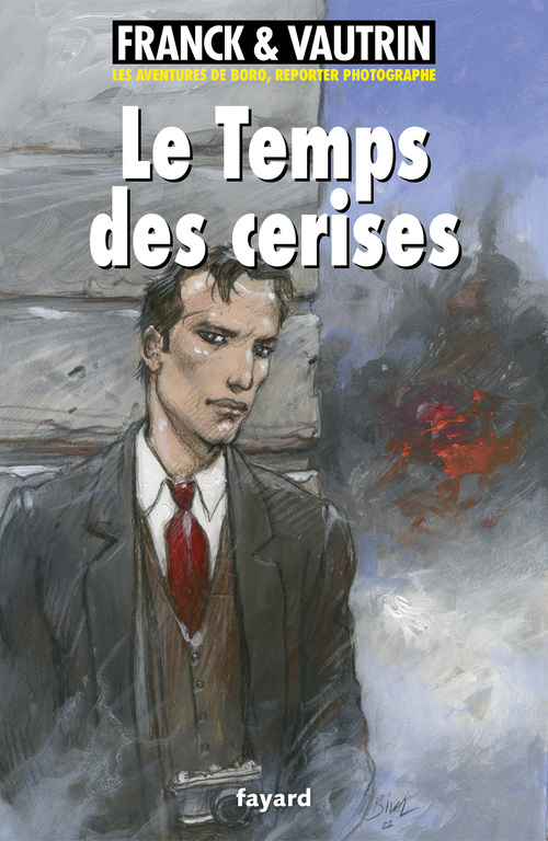 ebook cover of Le temps des cerises, Les aventures de Boro, reporter photographe, by Dan Franck, Jean Vautrin
