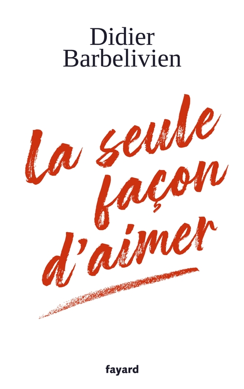 Couverture ebook de La seule façon d'aimer, de Didier Barbelivien