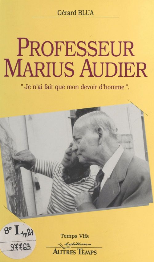 Couverture ebook de Professeur Marius Audier : «Je n'ai fait que mon devoir», de Gérard Blua