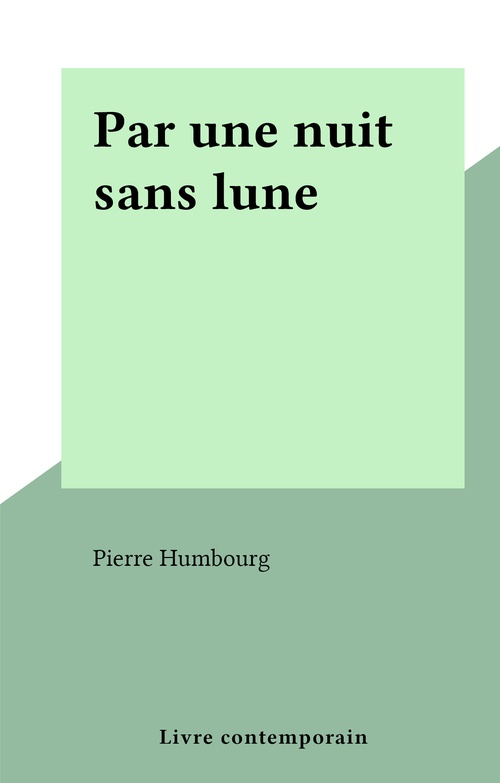 Couverture ebook de Par une nuit sans lune, de Pierre Humbourg