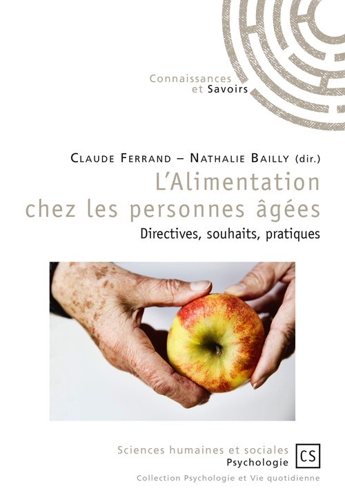 Couverture ebook de L'Alimentation chez les personnes âgées : directives, souhaits, pratiques, de Nathalie Bailly, Claude Ferrand