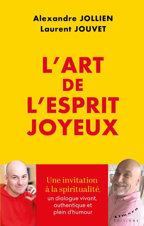 ebook cover of L'art de l'esprit joyeux - La spiritualité comme moyen de transformer notre vie, by Alexandre Jollien, Laurent Jouvet