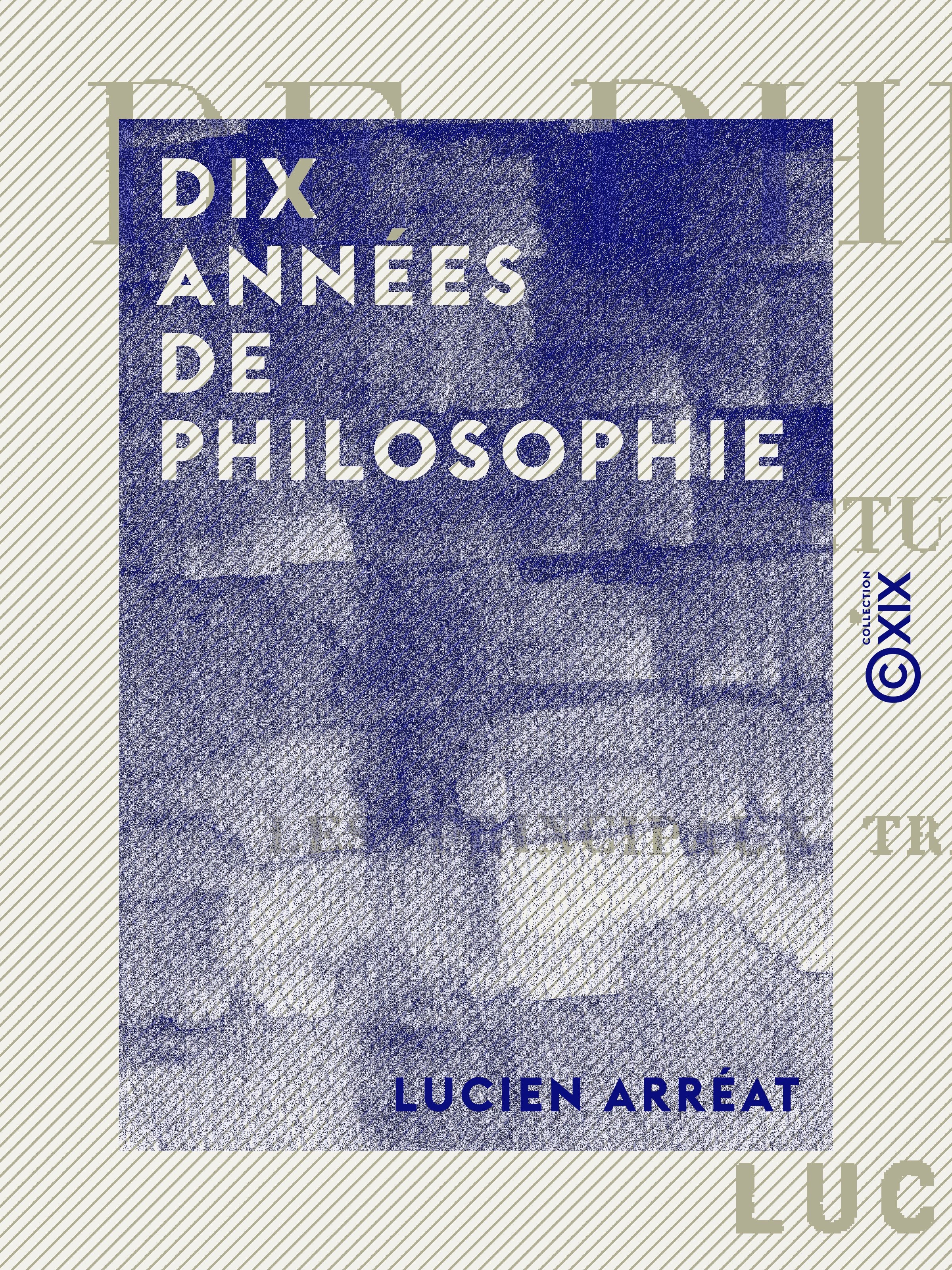 ebook cover of Dix années de philosophie, by Lucien Arreat