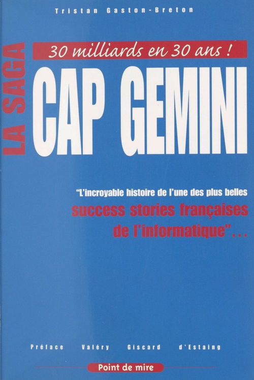 Couverture ebook de La saga Cap Gemini : l'incroyable histoire de l'une des plus belles success stories françaises de l'informatique, de Tristan Gaston-Breton