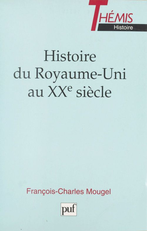 Couverture ebook de Histoire du Royaume-Uni au XXe siècle, de François-Charles Mougel