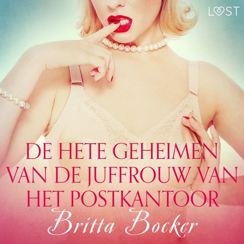 Couverture audiobook de De hete geheimen van de juffrouw van het postkantoor - erotisch verhaal, de Britta Bocker