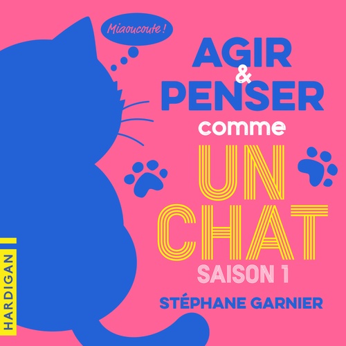 audiobook cover of Agir et penser comme un chat - Saison 1, by Stephane Garnier