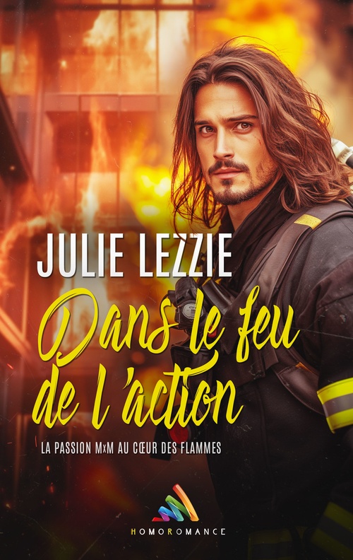 ebook cover of Dans le feu de l'action, by Homoromance Editions, Julie Lezzie