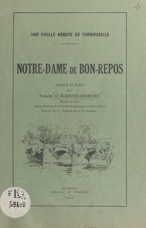 Couverture ebook de Une vieille abbaye de Cornouaille : Notre-Dame de Bon-Repos, de Francis Le Bour''His-Kerbiziet
