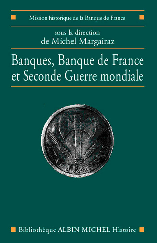 Couverture ebook de Banques, Banque de France et Seconde Guerre mondiale, de Collectif, Michel Margairaz