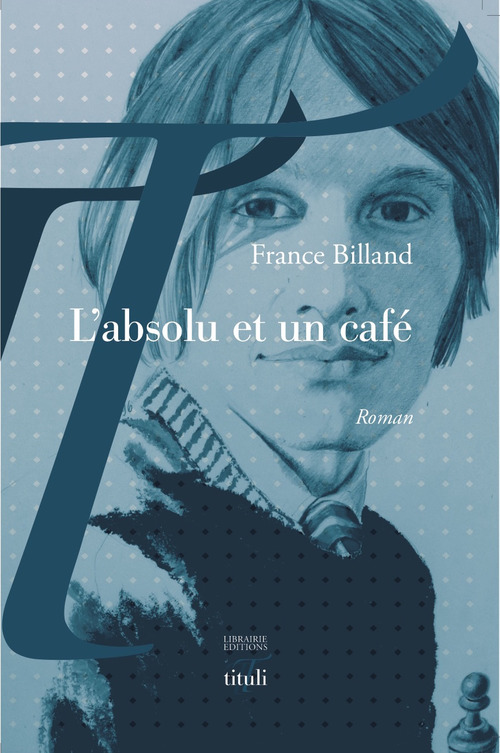 Couverture ebook de L'absolu et un café, de France Billand