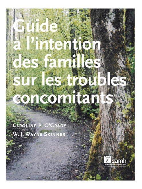 ebook cover of Guide à l´intention des familles sur les troubles concomitants, by Caroline O'Grady, W.J. Wayne Skinner