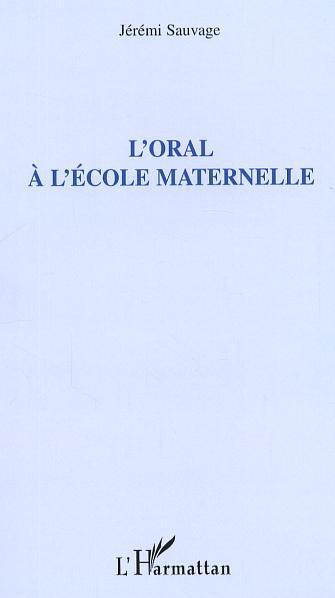 Couverture ebook de L'oral à l'école maternelle, de Jérémi Sauvage