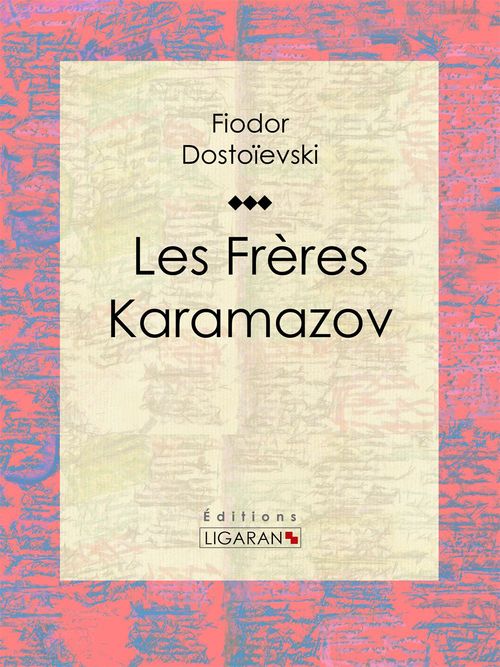 ebook cover of Les Frères Karamazov, by Fiodor Dostoïevski, Ligaran