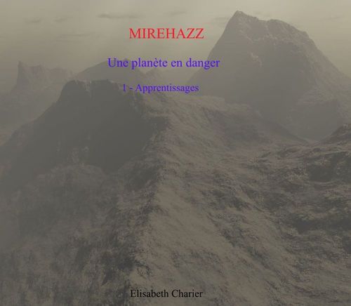 Couverture ebook de Mirehazz, une planète en danger, tome un, de Elisabeth Charier