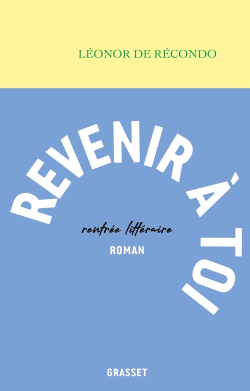Couverture ebook de Revenir à toi, de Léonor de Récondo