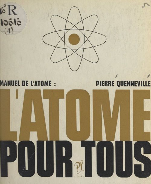 Couverture ebook de L'atome pour tous, de Pierre Quenneville