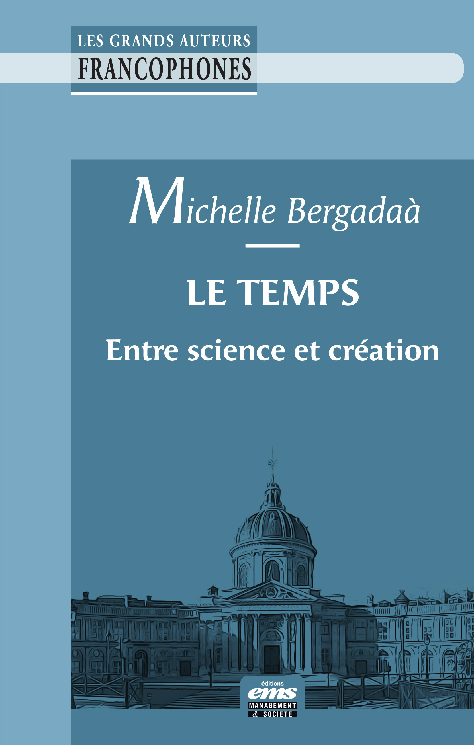 Couverture ebook de Le temps entre science et création, de Michelle Bergadaà