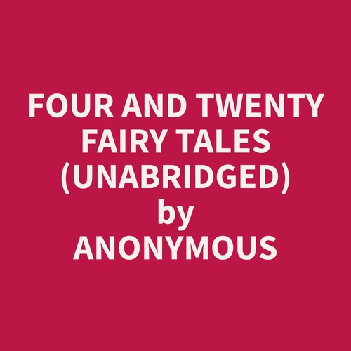 Couverture audiobook de Four and Twenty Fairy Tales (Unabridged), de Anonymous  Anonymous