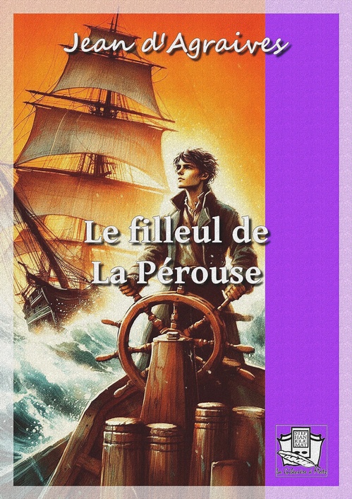 Couverture ebook de Le filleul de La Pérouse, de Jean D'Agraives
