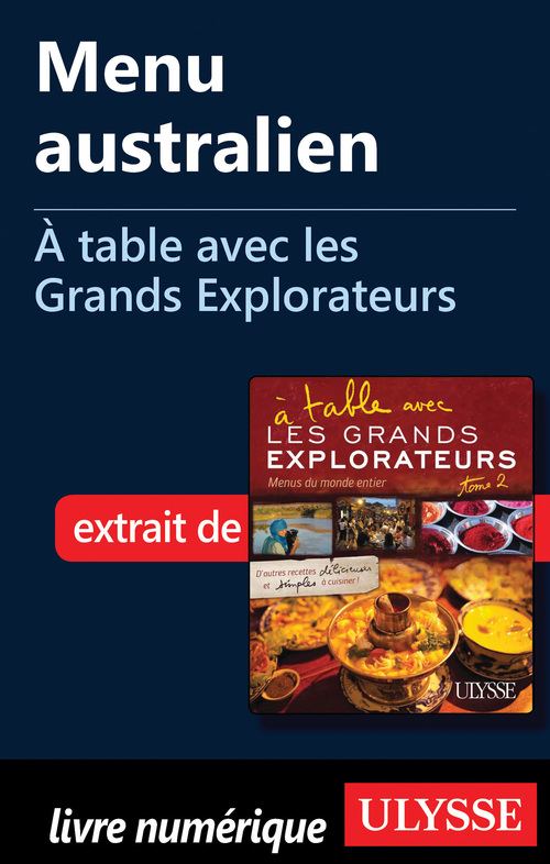 Couverture ebook de Menu australien - A table avec les Grands Explorateurs, de Jean Charbonneau, Wei Dong