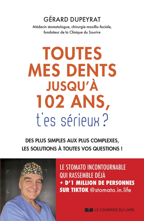 Couverture ebook de 102 ans et toutes mes dents, t'es sérieux ? - Des plus simples aux plus complexes, les solutions à toutes vos questions !, de Gérard Dupeyrat