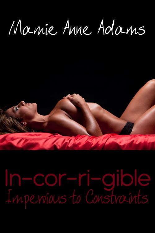 ebook cover of In-cor-ri-gible: Impervious to Constraints, by Mamie Anne Adams