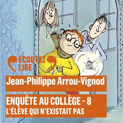 Couverture audiobook de Enquête au collège (Tome 8) - L´élève qui n´existait pas, de Jean-Philippe Arrou-Vignod
