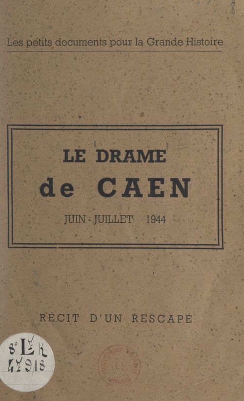 Couverture ebook de Le drame de Caen, juin-juillet 1944, de Raymond Jacques