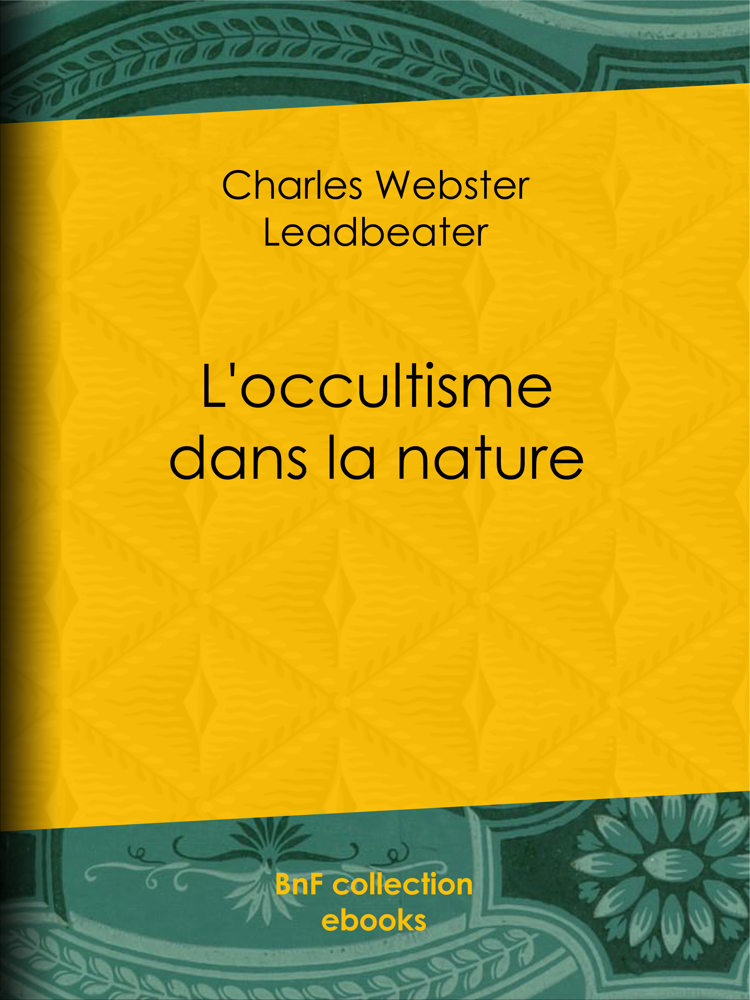 Couverture ebook de L'Occultisme dans la nature, de Charles Webster Leadbeater