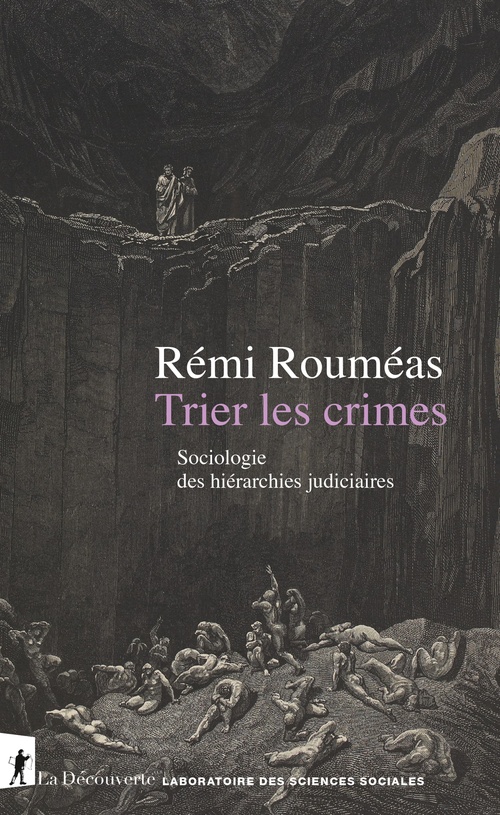Couverture ebook de Trier les crimes - Sociologie des hiérarchies judiciaires, de Rémi Rouméas