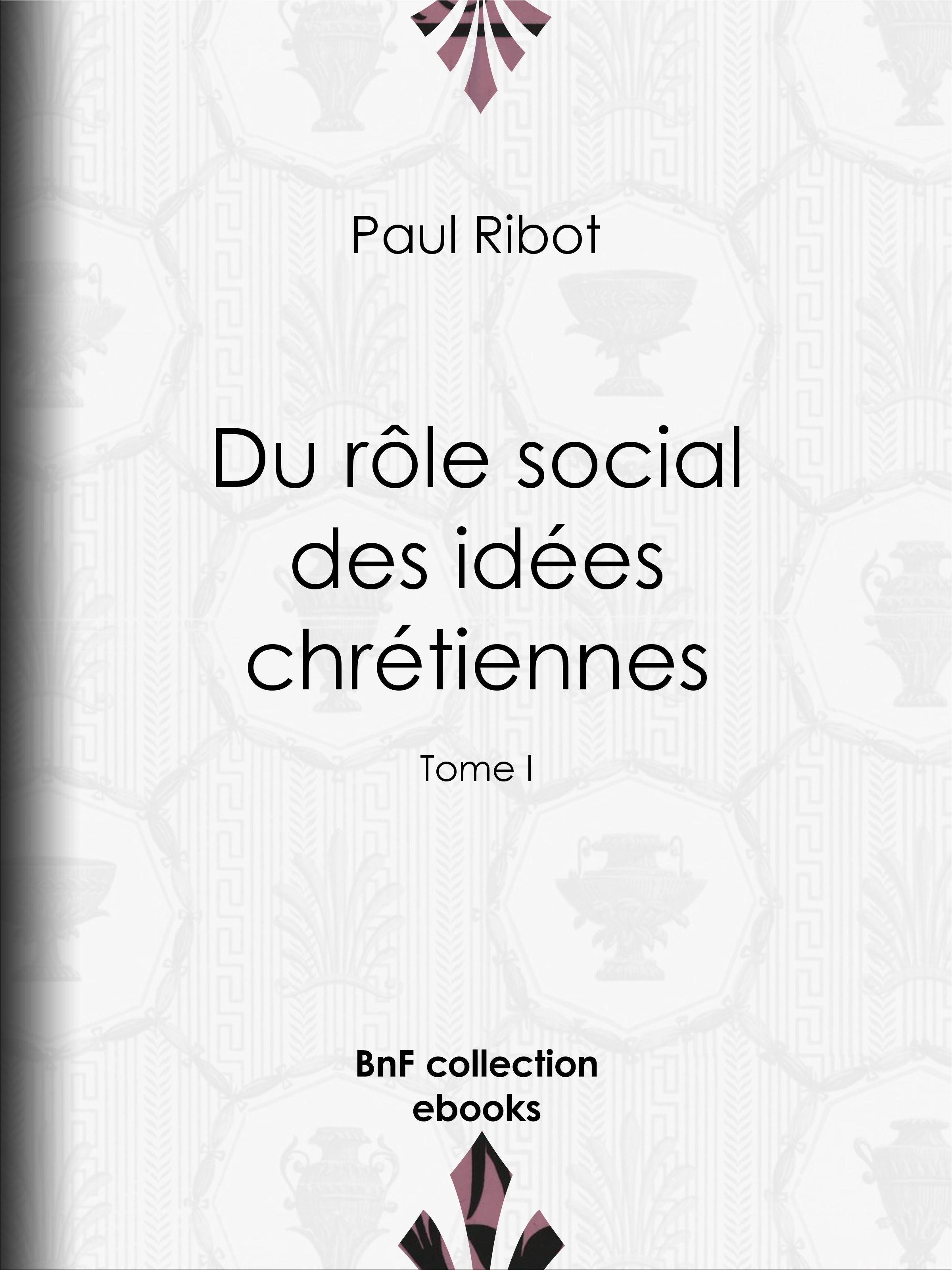 ebook cover of Du rôle social des idées chrétiennes, by Paul Ribot