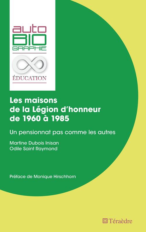 Couverture ebook de Les maisons de la Légion d'honneur de 1960 À 1985, de Martine Dubois inisan, Odile Saint raymond