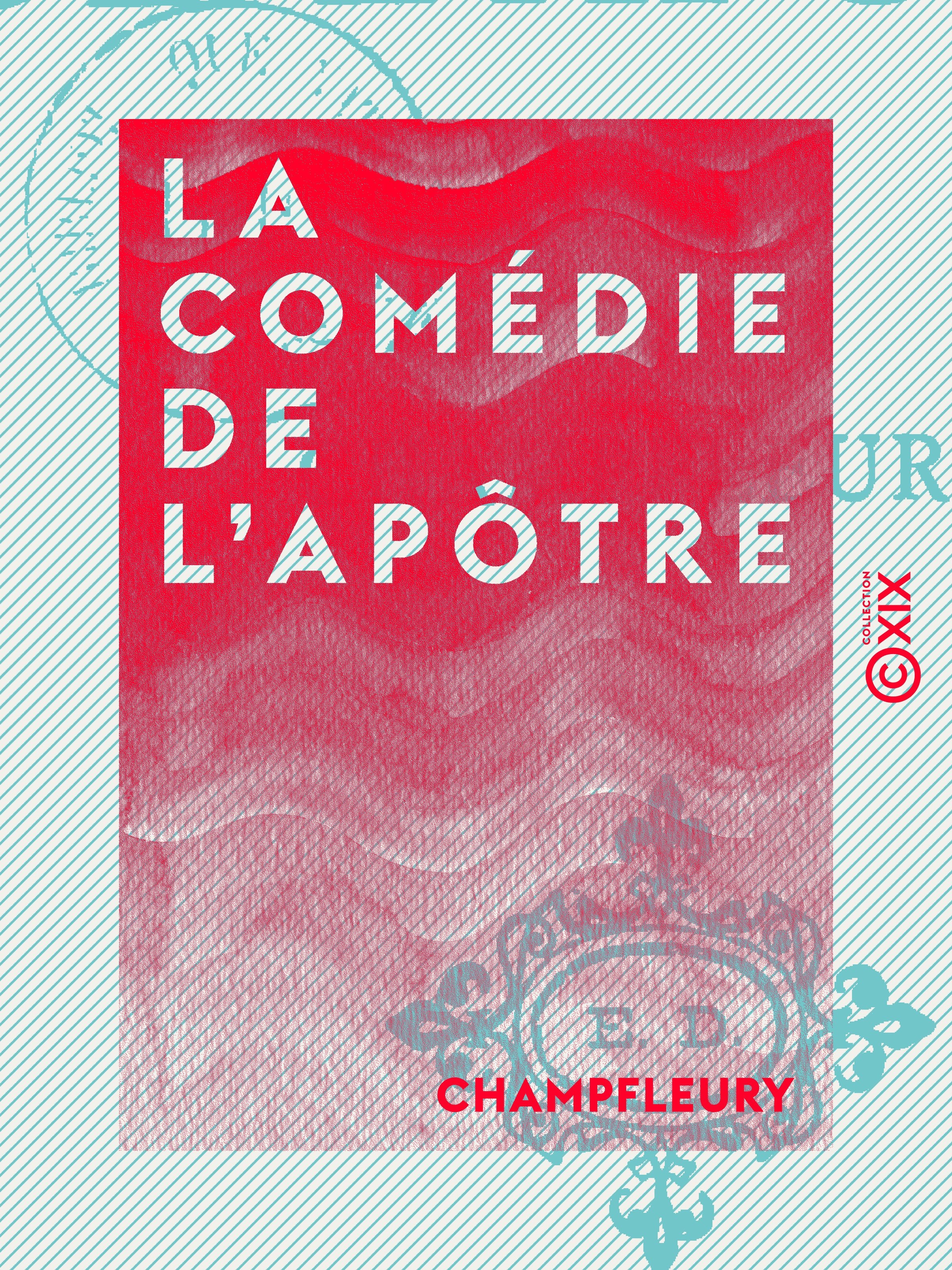 Couverture ebook de La Comédie de l'apôtre, de Champfleury