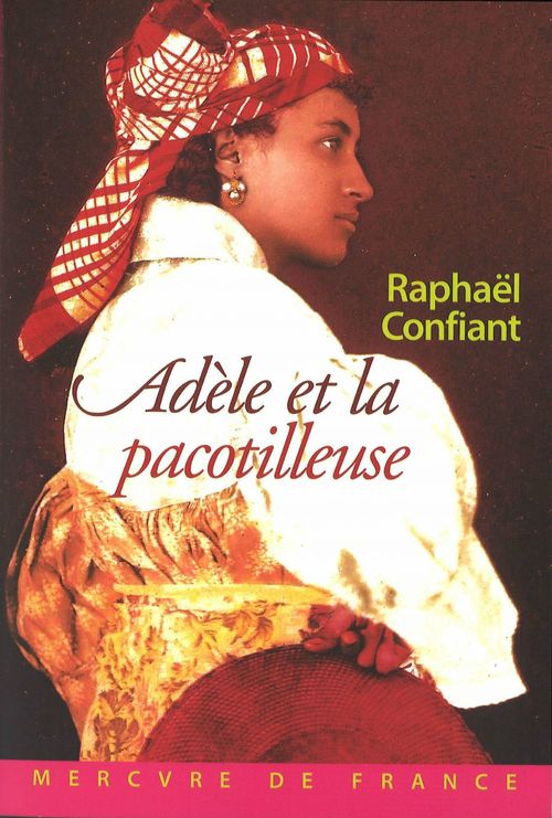 Couverture ebook de Adèle et la pacotilleuse, de Raphaël Confiant